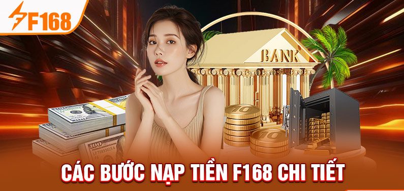 Các bước nạp tiền F168 chi tiết