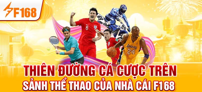 Thiên đường cá cược trên sảnh thể thao của nhà cái F168